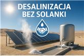 Desalinizacja bez solanki – nowe podejście do produkcji wody